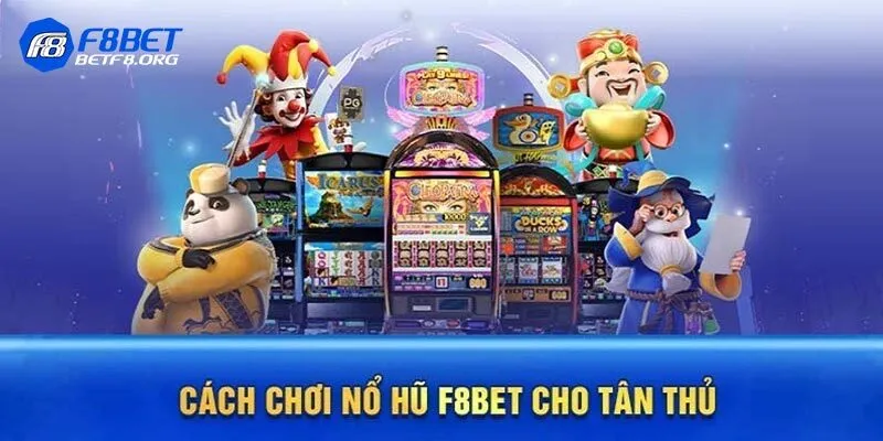 Mẹo chơi nổ hũ đổi thưởng hiệu quả tại F8bet