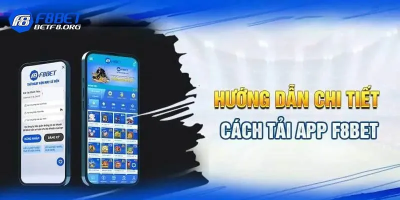 Hướng dẫn tải app F8bet về máy chơi game dễ dàng