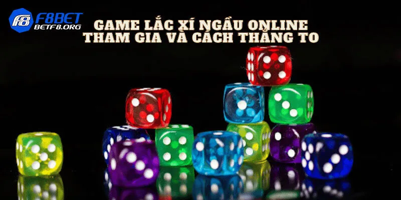 Một số mẹo chơi lắc xí ngầu online F8bet giúp thắng lớn