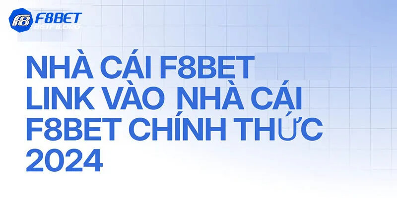 Tổng hợp cách nhận biết đường link vào F8bet uy tín