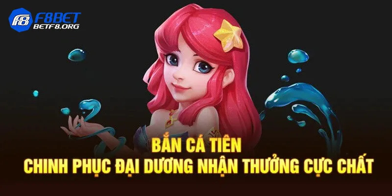 Giới thiệu thông tin cơ bản về game bắn cá tiên