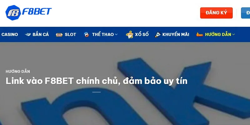 Sử dụng link vào F8bet chính xác để đăng ký hội viên
