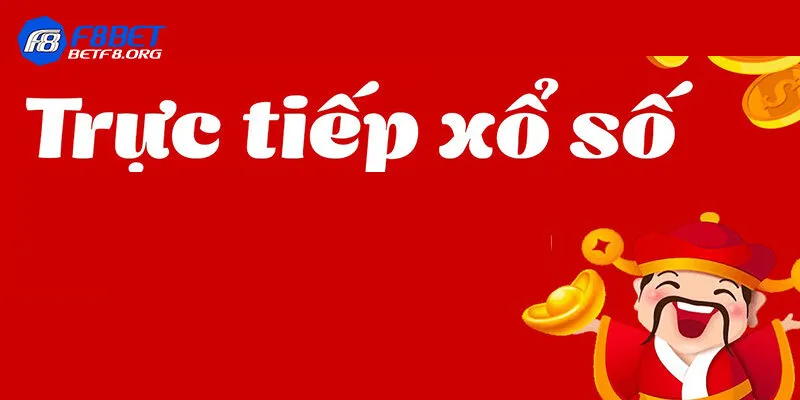 Xổ Số Trực Tiếp - Game Trả Thưởng Hấp Dẫn Tại F8bet