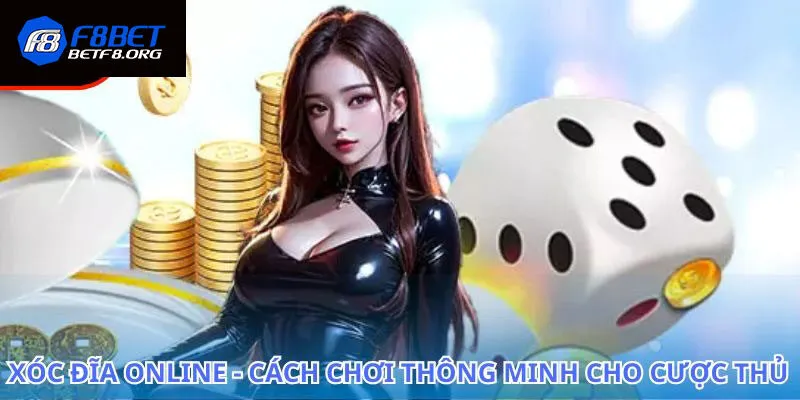 Hướng dẫn cách tham gia xóc đĩa online F8bet